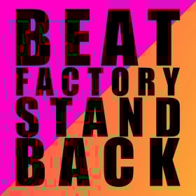BEAT FACTORY - STAND BACK